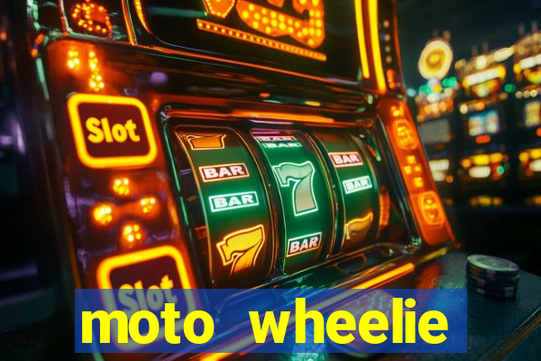 moto wheelie dinheiro infinito